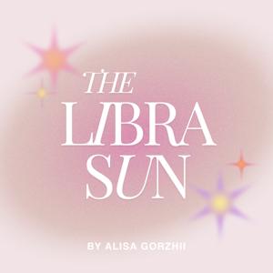 The Libra Sun Podcast