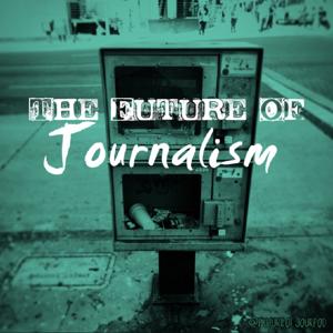 The Future of Journalism
