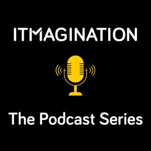 ITMAGINATION - The Podcast Series
