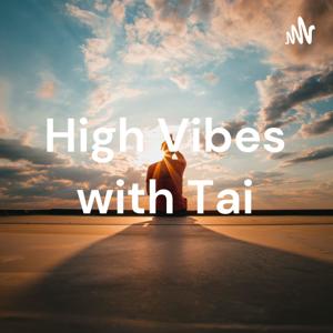 High Vibes with Tai