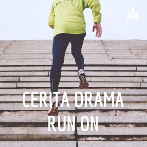 CERITA DRAMA RUN ON