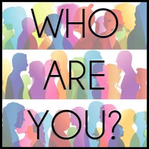 Who Are You?