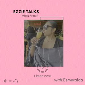 Ezzie Talks