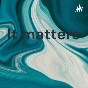 It matters