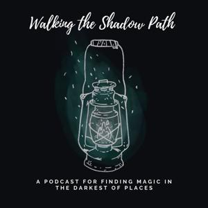 Walking the Shadow Path