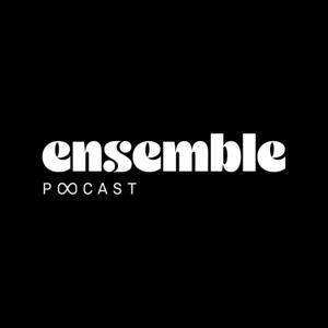 ENSEMBLE PODCAST