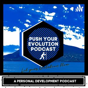 PUSH YOUR EVOLUTION PODCAST