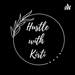 Hustle with Kirti