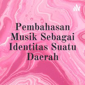 Pembahasan Musik Sebagai Identitas Suatu Daerah