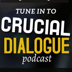 Crucial Dialogue Podcast