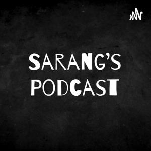 Sarang's Podcast