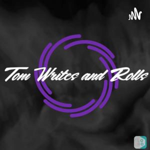 Tom Writes and Rolls