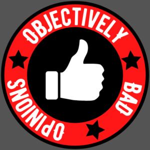 Objectively Bad Opinions (OBO)