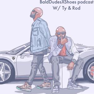 BaldDudesXShoes podcast