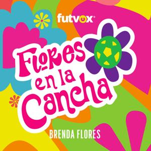 Flores en la Cancha - podcast futbol