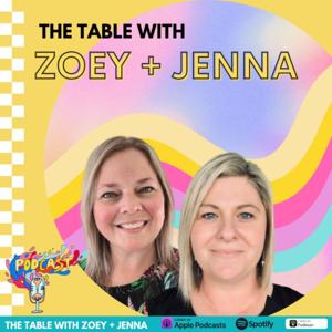 The Table with Zoey + Jenna