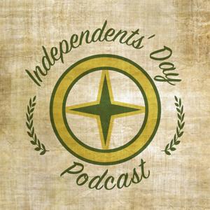 Independents' Day Podcast