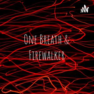 One Breath & Firewalker