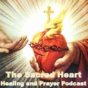 Sacred Heart Healing and Prayer Podcast