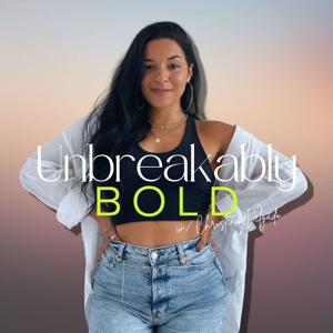 Unbreakably Bold