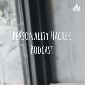 Personality Hacker Podcast
