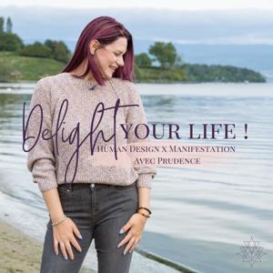 Delight Your Life by Prudence