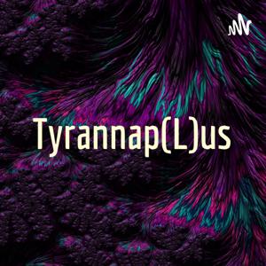 Tyrannap(L)us