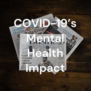 COVID-19’s Mental Health Impact