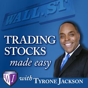 Trading Stocks Made Easy with Tyrone Jackson by Tyrone Jackson