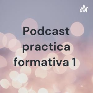 Podcast practica formativa 1