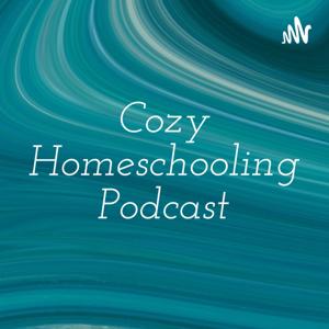 Cozy Homeschooling Podcast