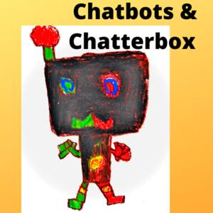 Chatbots & Chatterbox