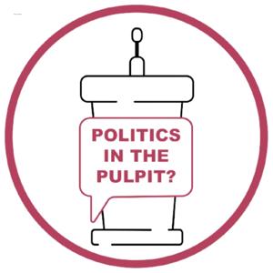 Politics in the Pulpit?