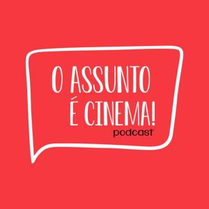O assunto é cinema!