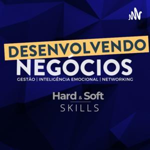 Desenvolvendo Negócios - Gestão, Inteligência Emocioal e Networking