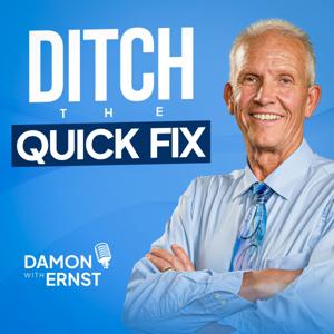 Ditch The Quick Fix