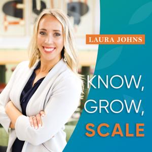 Know, Grow and Scale with Laura Johns: Digital Marketing Podcast for MSPs