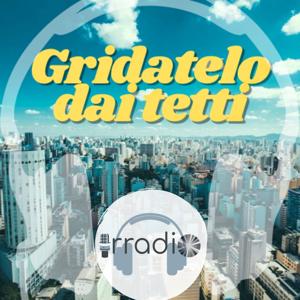 Gridatelo dai tetti!