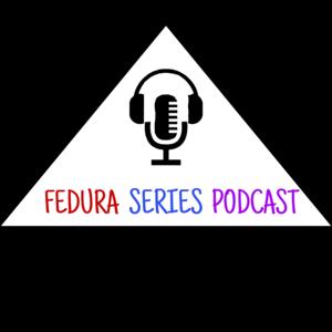 Fedura Series Podcast