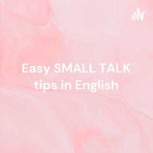 Easy SMALL TALK tips in English: English Speaking Practice by Kellie Palmer