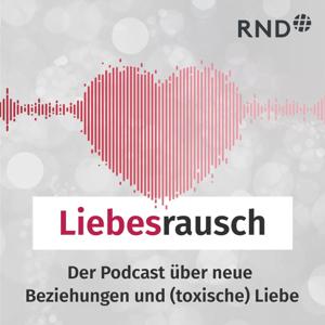 Liebesrausch - Der Beziehungs-Podcast