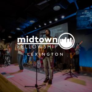 Midtown Fellowship: Lexington