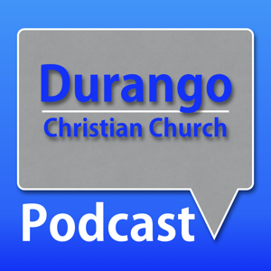 Durango Christian Podcast