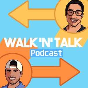 The Walk'n'Talk Podcast