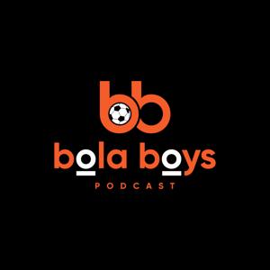 Bola Boys Podcast