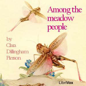Among the Meadow People by Clara Dillingham Pierson (1868 - 1952)