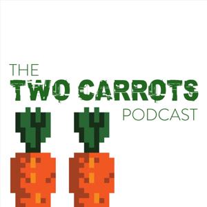 The Two Carrots Podcast