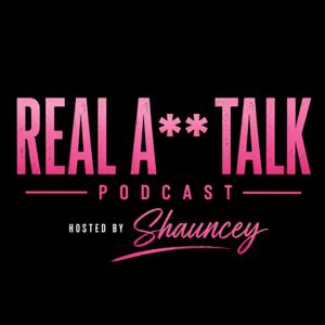 Real Ass Talk Podcast