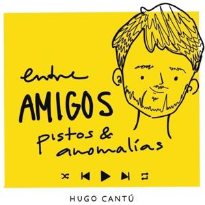 Entre Amigos, Pistos y Anomalías