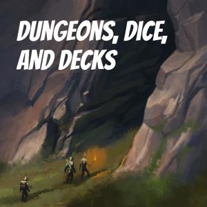 Dungeons, Dice, and Decks